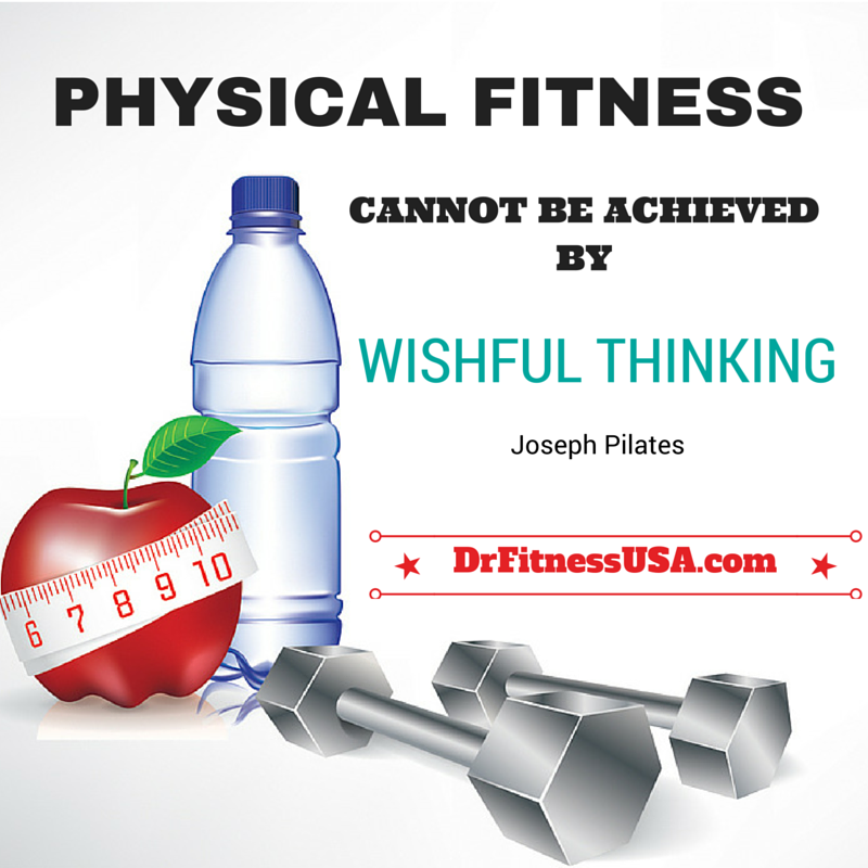 physical fitness cannot be achieved by wishful thinking