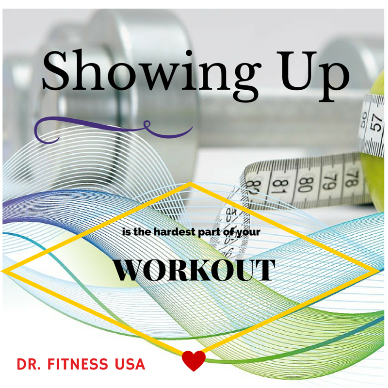 showing up is the hardest part of your workout